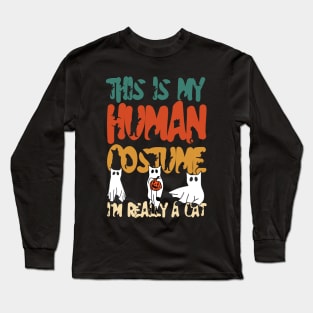 THIS IS MY HUMAN COSTUME I'M REALLY A CAT Long Sleeve T-Shirt